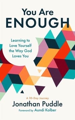 Cover You Are Enough: Learning to Love Yourself the Way God Loves You (eBook, ePUB)