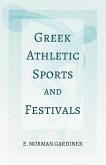 Greek Athletic Sports and Festivals (eBook, ePUB)