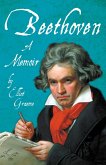 Beethoven - A Memoir (eBook, ePUB)
