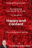 Simply Explained: Everything You Need to Know to Remain Happy and Content - The Complete Guide (eBook, ePUB)