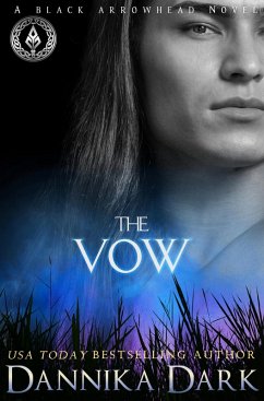 The Vow (Black Arrowhead Series, #1) (eBook, ePUB) - Dark, Dannika