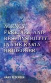 Agency, Freedom, and Responsibility in the Early Heidegger (eBook, ePUB)