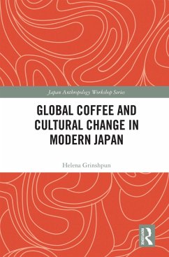 Global Coffee and Cultural Change in Modern Japan (eBook, PDF) - Grinshpun, Helena