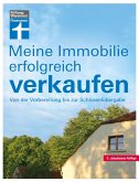 Meine Immobilie erfolgreich verkaufen (eBook, PDF) Meine Immobilie erfolgreich verkaufen (eBook, PDF)