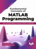 Fundamental Concepts of MATLAB Programming: From Learning the Basics to Solving a Problem with MATLAB (eBook, ePUB)