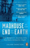 Madhouse at the End of the Earth (eBook, ePUB)