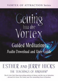 Getting into the Vortex (eBook, ePUB) - Hicks, Esther; Hicks, Jerry