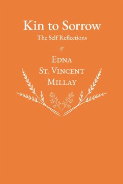 Kin to Sorrow - The Self Reflections of Edna St. Vincent Millay (eBook, ePUB) - Millay, Edna St. Vincent