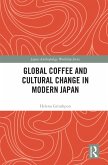Global Coffee and Cultural Change in Modern Japan (eBook, ePUB)