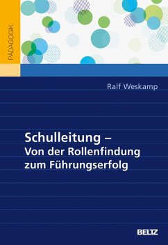 Schulleitung - von der Rollenfindung zum Führungserfolg (eBook, PDF) - Weskamp, Ralf