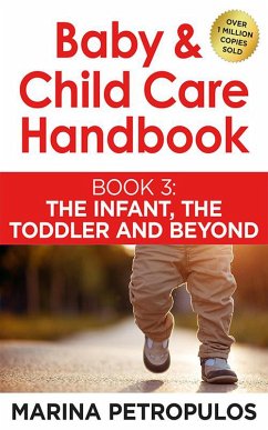 The Infant, The Toddler and Beyond (Baby & Child Care Handbook, #3) (eBook, ePUB) - Petropulos, Marina