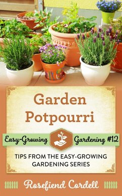 Garden Potpourri: Gardening Tips from the Easy-Growing Gardening Series (eBook, ePUB) - Cordell, Rosefiend