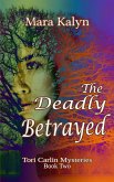 The Deadly Betrayed (Tori Carlin Mysteries, #2) (eBook, ePUB) The Deadly Betrayed (Tori Carlin Mysteries, #2) (eBook, ePUB)