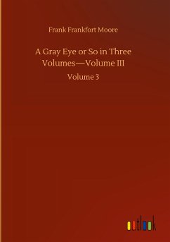 A Gray Eye or So in Three Volumes¿Volume III
