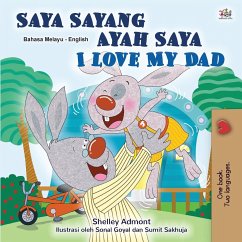 I Love My Dad (Malay English Bilingual Children's Book) - Admont, Shelley; Books, Kidkiddos