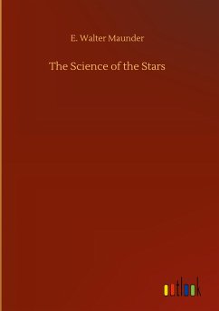 The Science of the Stars - Maunder, E. Walter