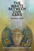 The Waste Between Our Ears