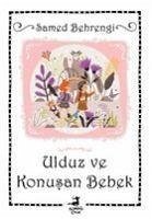 Ulduz ve Konusan Bebek - Behrengi, Samed