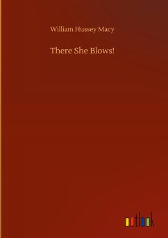 There She Blows! - Macy, William Hussey