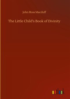 The Little Child¿s Book of Divinity - Macduff, John Ross