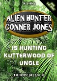 Alien Hunter Conner Jones - Kutterwood of Ungle