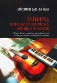 Direito, Educação Musical, Música e Saúde (eBook, ePUB) Direito, Educação Musical, Música e Saúde (eBook, ePUB)