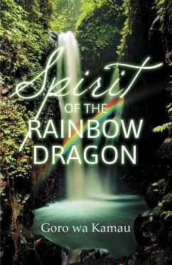 Spirit of the Rainbow Dragon - Kamau, Goro Wa