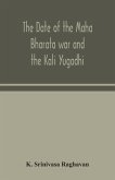 The date of the Maha Bharata war and the Kali Yugadhi