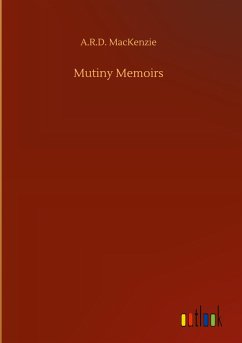 Mutiny Memoirs - Mackenzie, A. R. D.