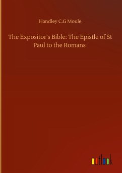 The Expositor¿s Bible: The Epistle of St Paul to the Romans - Moule, Handley C. G