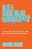 Is It A Habit Or An Addiction? (eBook, ePUB)