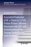 Associated Production of W + Charm in 13 TeV Proton-Proton Collisions Measured with CMS and Determination of the Strange Quark Content of the Proton (eBook, PDF)