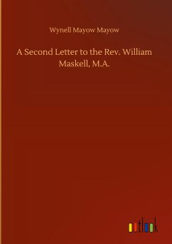 A Second Letter to the Rev. William Maskell, M.A.