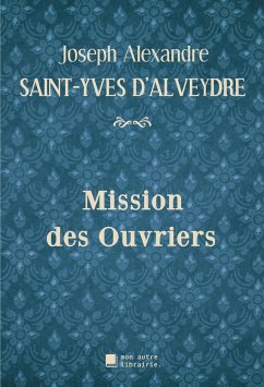 Mission des Ouvriers - Saint-Yves d'Alveydre, Joseph Alexandre