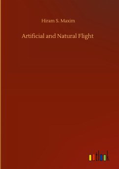 Artificial and Natural Flight - Maxim, Hiram S.