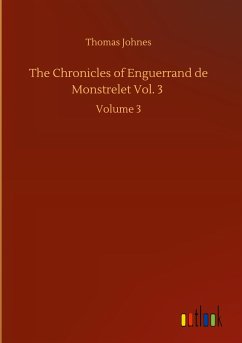 The Chronicles of Enguerrand de Monstrelet Vol. 3 - Johnes, Thomas
