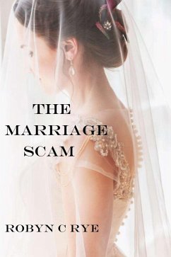 The Marriage Scam (eBook, ePUB) - Rye, Robyn C