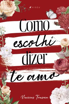 Como escolhi dizer Te Amo (eBook, ePUB) - Fonseca, Vinícius