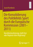 Die Konsolidierung des Politikfelds Sport durch die Europäische Kommission (2001-2011) (eBook, PDF)