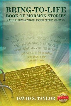 Bring-to-Life Book of Mormon Stories: A Reference Guide for Speakers, Teachers, Students, and Parents - Taylor, David S.