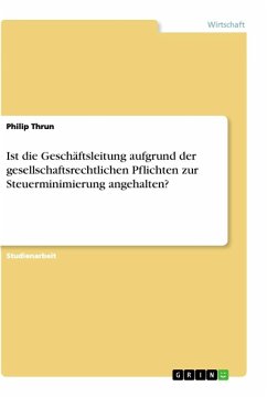 Ist die Geschäftsleitung aufgrund der gesellschaftsrechtlichen Pflichten zur Steuerminimierung angehalten?