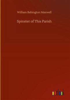 Spinster of This Parish - Maxwell, William Babington