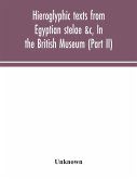 Hieroglyphic texts from Egyptian stelae &c, In the British Museum (Part II)