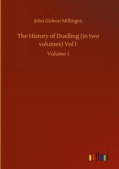 The History of Duelling (in two volumes) Vol I