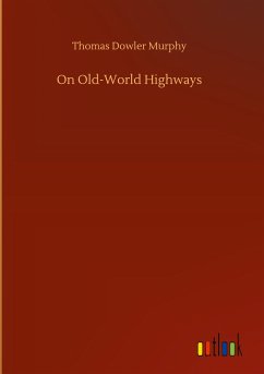 On Old-World Highways - Murphy, Thomas Dowler
