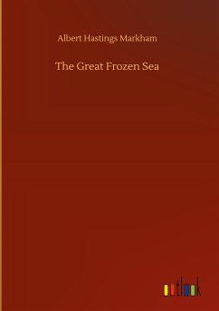 The Great Frozen Sea - Markham, Albert Hastings