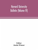 Harvard University Bulletin (Volume IV)