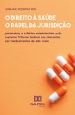 O direito à saúde e o papel da jurisdição (eBook, ePUB) O direito à saúde e o papel da jurisdição (eBook, ePUB)