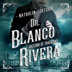 Dr. Blanco Rivera: hacedor de tragedias (MP3-Download) - Tórtora, Nathalia