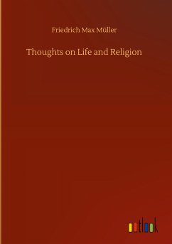 Thoughts on Life and Religion - Müller, Friedrich Max